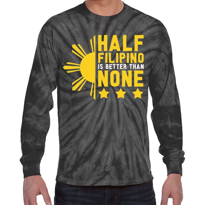 Pinoy Half Filipino Is Better Than None Funny Philippines Tie-Dye Long Sleeve Shirt