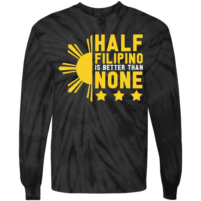 Pinoy Half Filipino Is Better Than None Funny Philippines Tie-Dye Long Sleeve Shirt