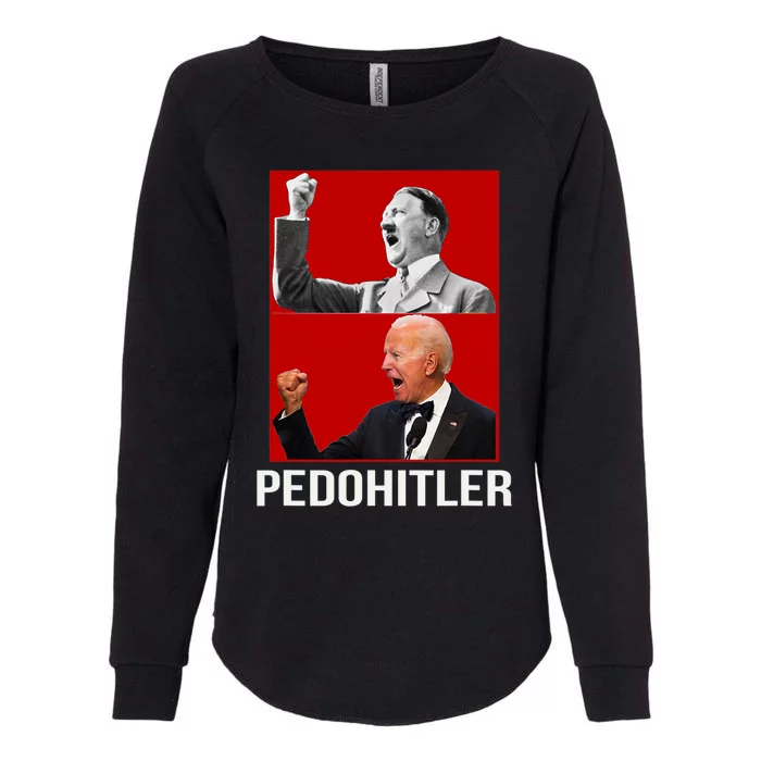 Pedo Hitler Funny Joe Biden Womens California Wash Sweatshirt