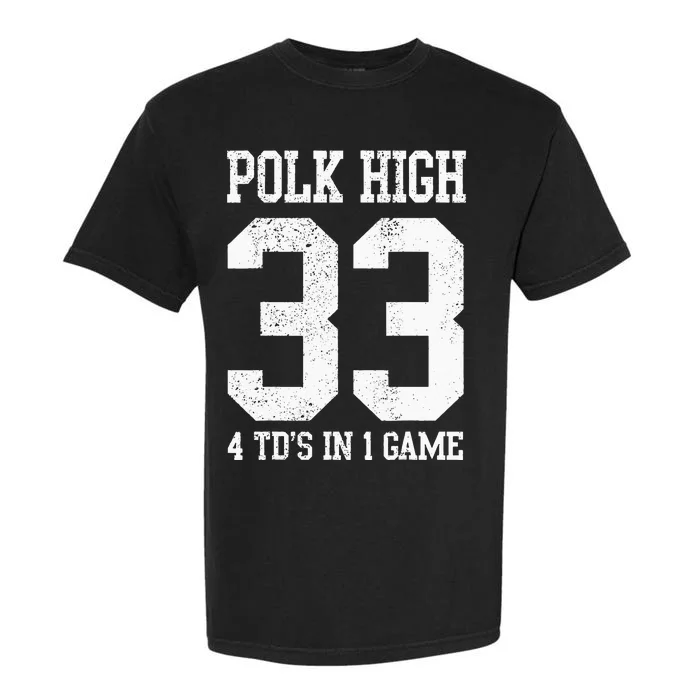 Polk High Football 4 Touchdowns Funny Garment-Dyed Heavyweight T-Shirt