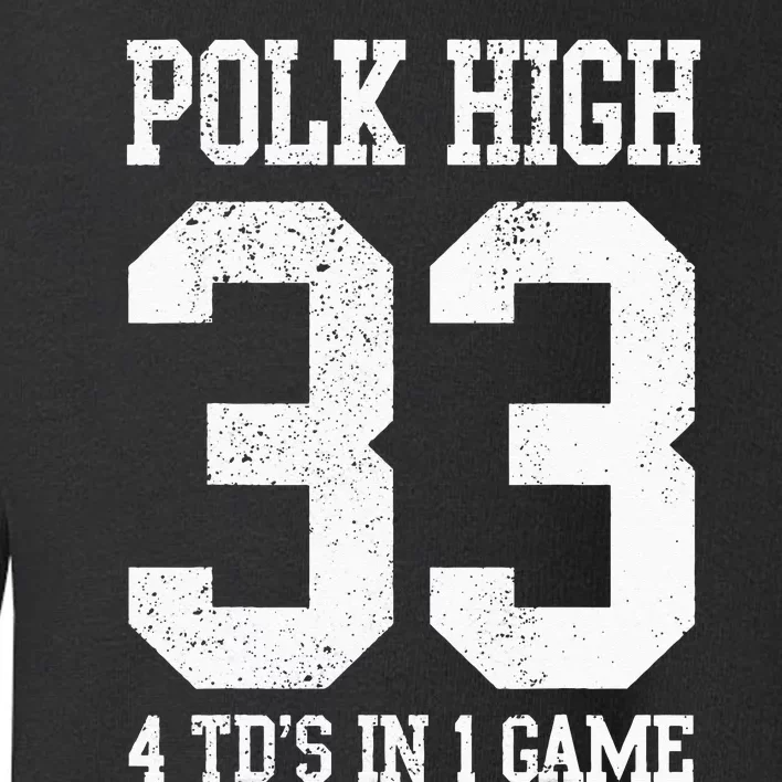 Polk High Football 4 Touchdowns Funny Toddler Sweatshirt