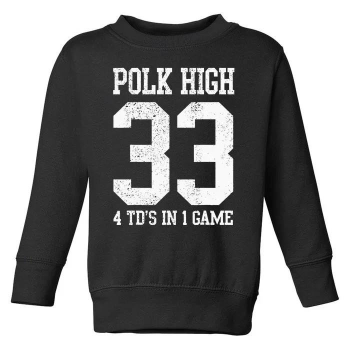 Polk High Football 4 Touchdowns Funny Toddler Sweatshirt