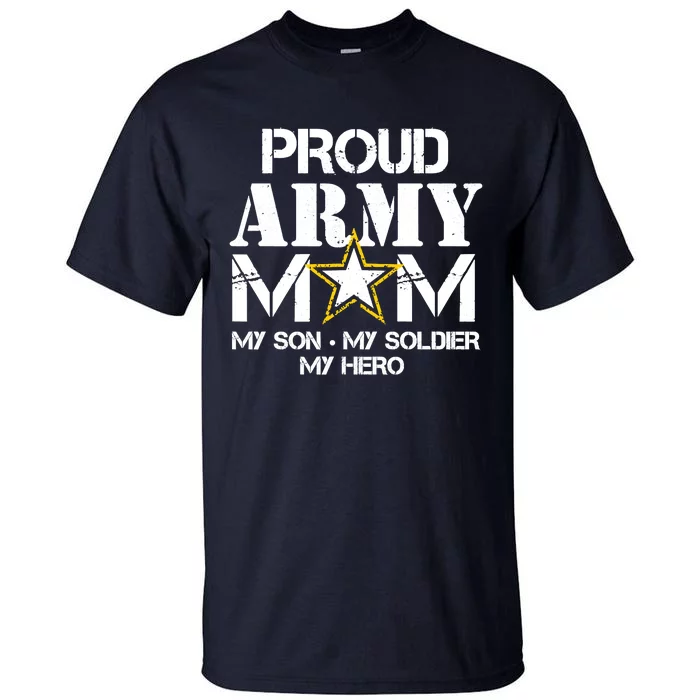 Proud Hoodie For Military Mom My Soldier My Hero Tall T-Shirt