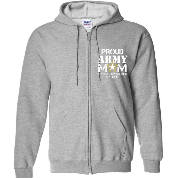 Proud Hoodie For Military Mom My Soldier My Hero Full Zip Hoodie