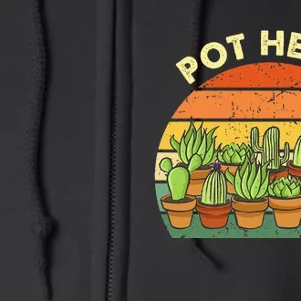 Pot Head Gardening Cactus Succulents Plants Funny Gardener Full Zip Hoodie