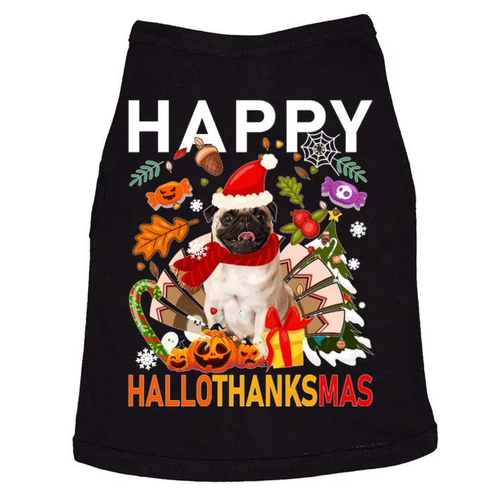 Pug Happy Hallothanksmas Halloween Thanksgiving Christmas Sweatshirt Doggie Tank