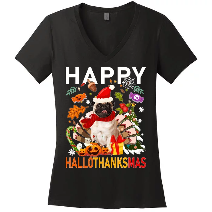 Pug Happy Hallothanksmas Halloween Thanksgiving Christmas Sweatshirt Women's V-Neck T-Shirt