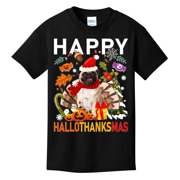 Pug Happy Hallothanksmas Halloween Thanksgiving Christmas Sweatshirt Kids T-Shirt