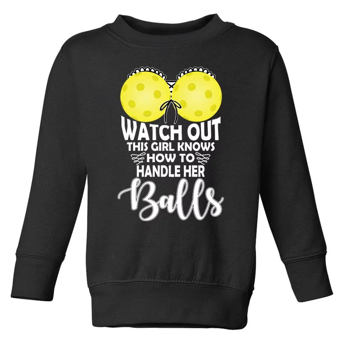 Pickleball Handle Her Balls Toddler Sweatshirt