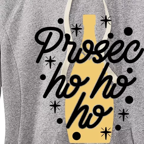 Prosecco Ho Ho Ho Funny Christmas Wine ProsecHo Prosec Ho Funny Gift Women's Fleece Hoodie