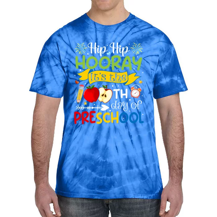 Preschool Hip Hip Hooray Its The 100Th Day Of Preschool Gift Tie-Dye T-Shirt