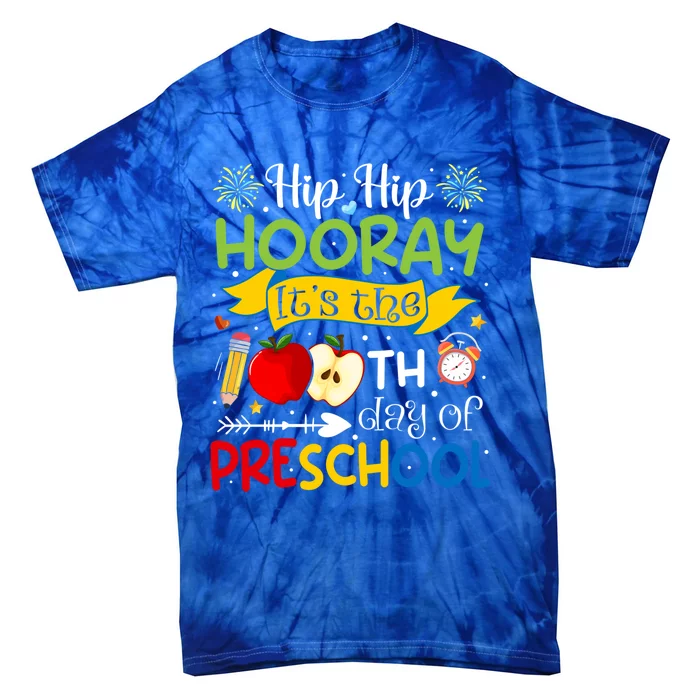 Preschool Hip Hip Hooray Its The 100Th Day Of Preschool Gift Tie-Dye T-Shirt