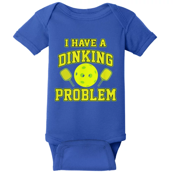 Pickleball Humor I Have A Dinking Problem Funny Baby Bodysuit