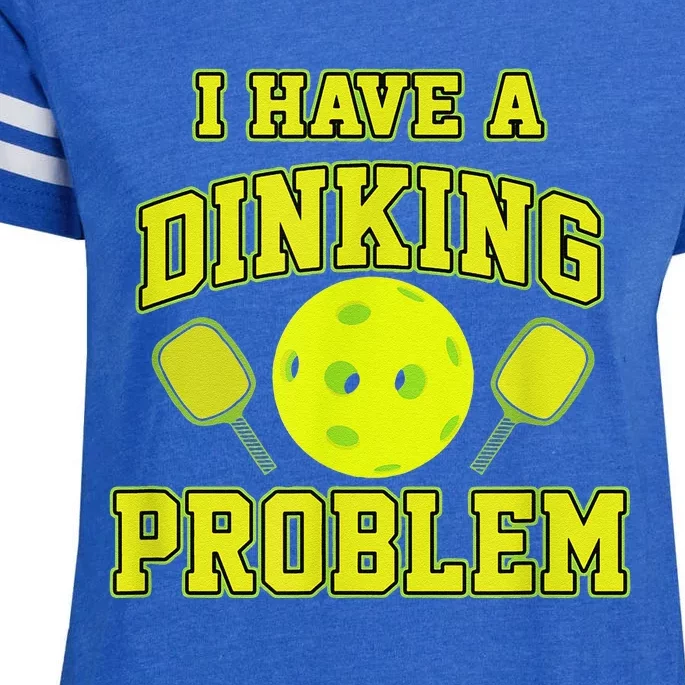 Pickleball Humor I Have A Dinking Problem Funny Enza Ladies Jersey Football T-Shirt