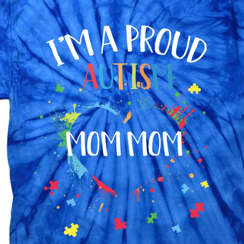 Puzzle Heart I'm A Proud Autism Mom Mom Autism Awareness Great Gift Tie-Dye T-Shirt