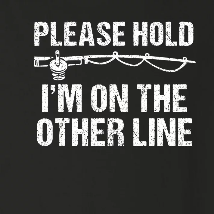 Please Hold I'm On The Other Line Funny Lucky Fishing Toddler Long Sleeve Shirt