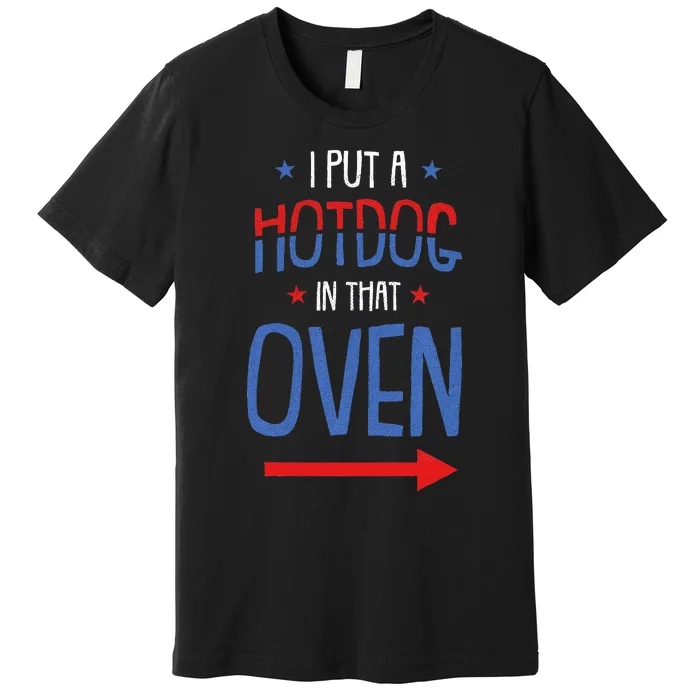 Put Hotdog In That Oven 4th Of July Pregnancy Announcement Premium T-Shirt