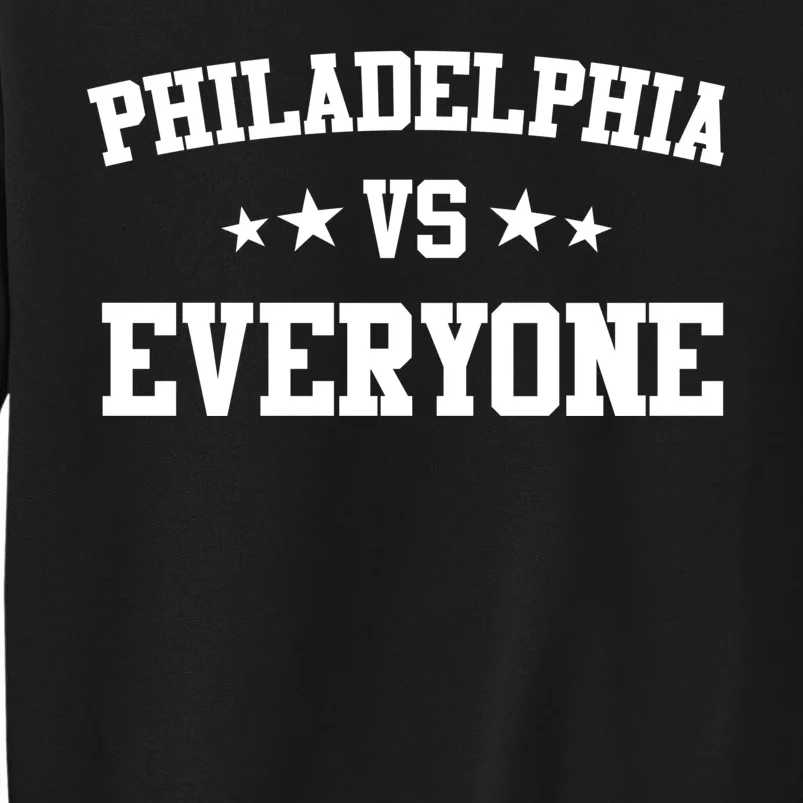 Philadelphia Vs Everyone Tall Sweatshirt