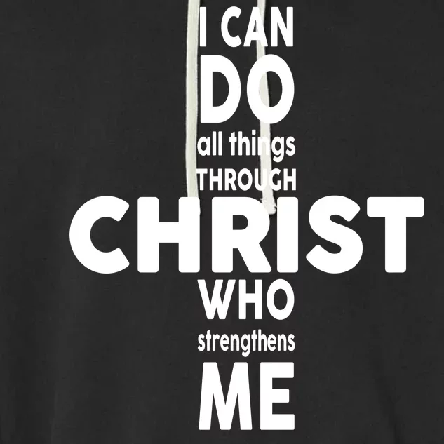 Philippians 4:13 I Can Do All Thing Through Christ Garment-Dyed Fleece Hoodie