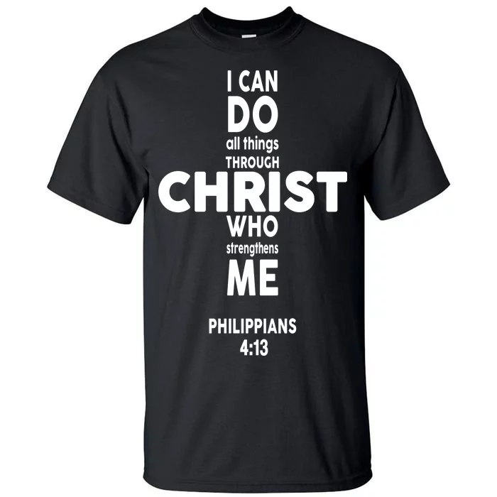 Philippians 4:13 I Can Do All Thing Through Christ Tall T-Shirt