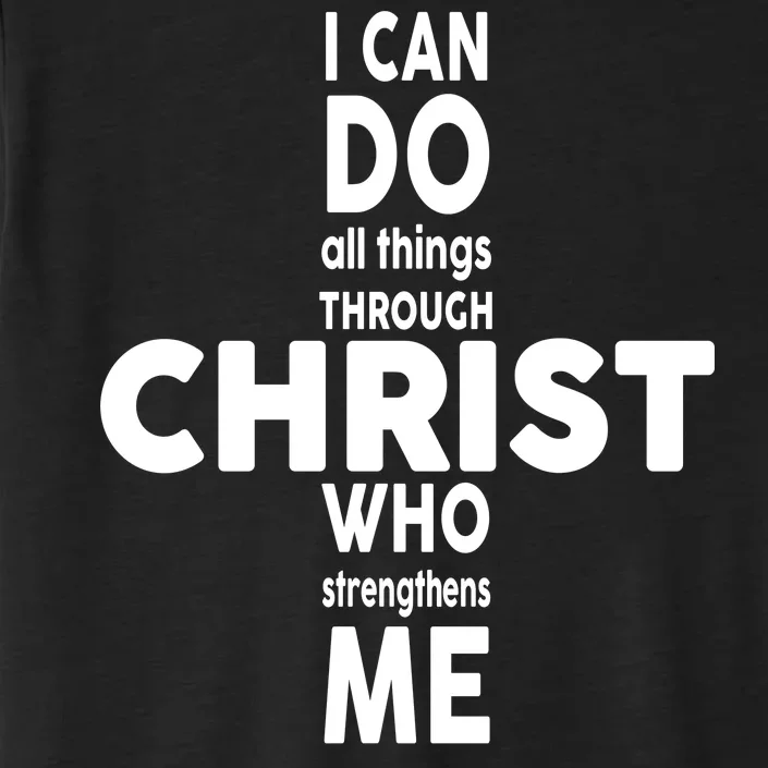 Philippians 4:13 I Can Do All Thing Through Christ ChromaSoft Performance T-Shirt