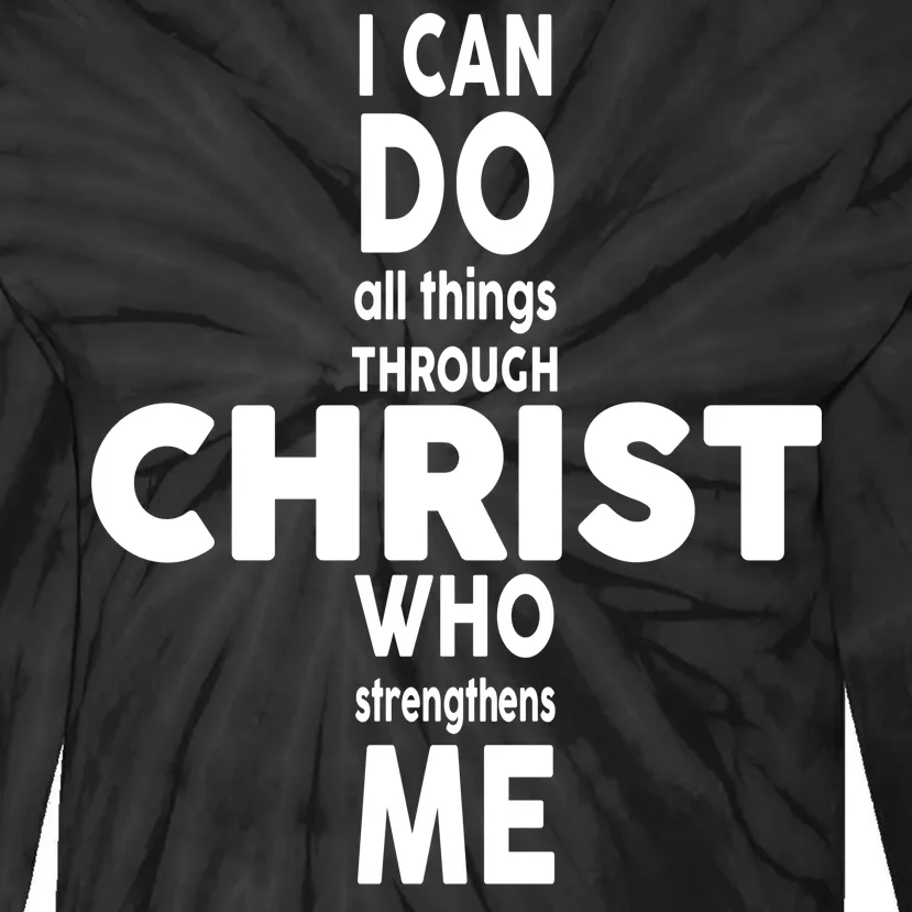 Philippians 4:13 I Can Do All Thing Through Christ Tie-Dye Long Sleeve Shirt