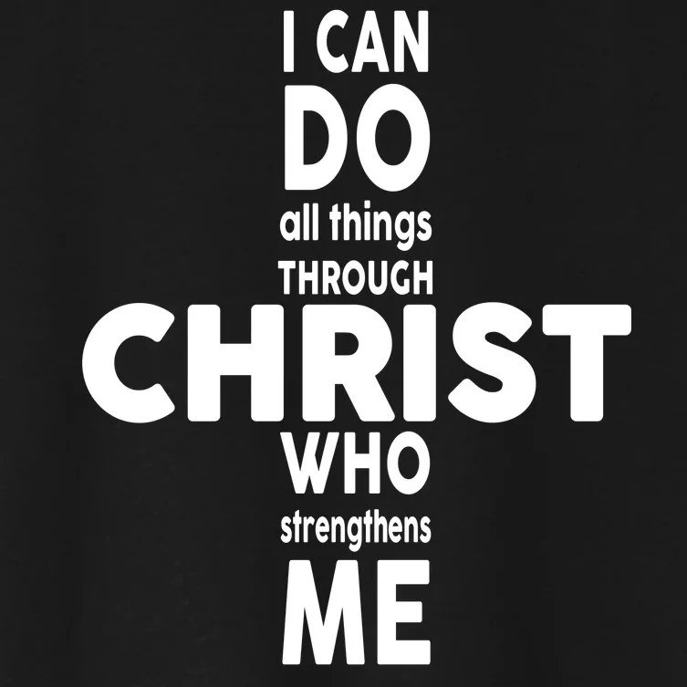 Philippians 4:13 I Can Do All Thing Through Christ Women's Crop Top Tee