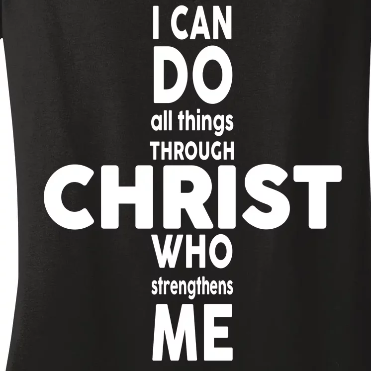 Philippians 4:13 I Can Do All Thing Through Christ Women's V-Neck T-Shirt