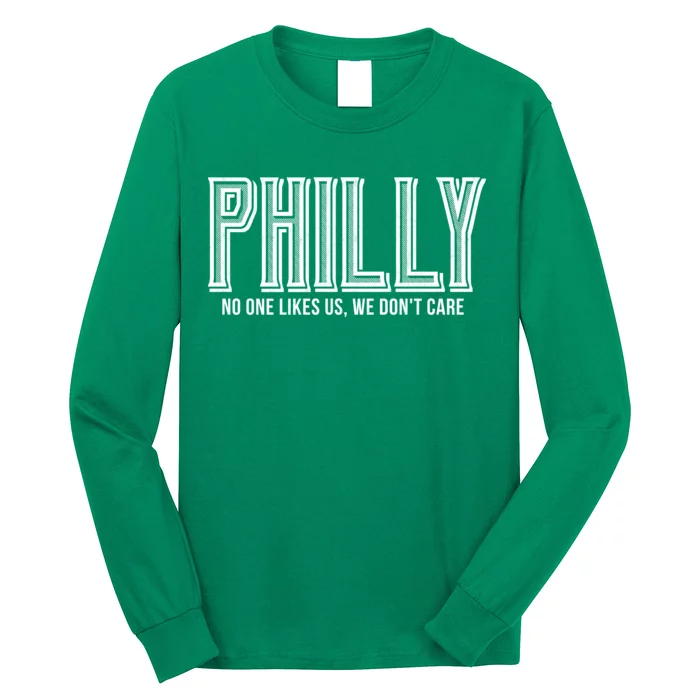 Philly Fan No One Likes Us We Don't Care Long Sleeve Shirt