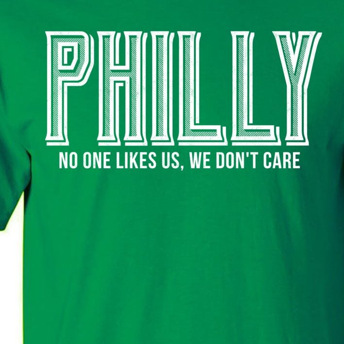 Philly Fan No One Likes Us We Don't Care Tall T-Shirt