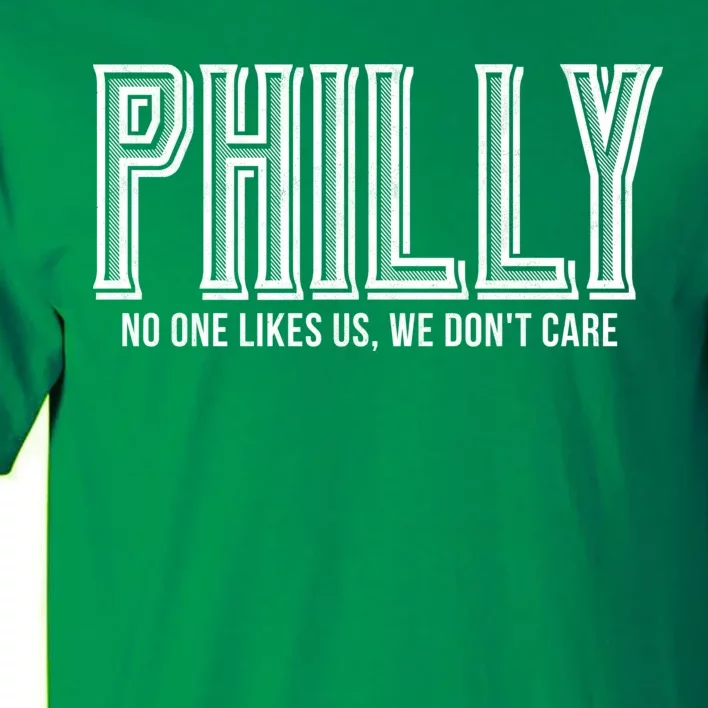 Philly Fan No One Likes Us We Don't Care Tall T-Shirt