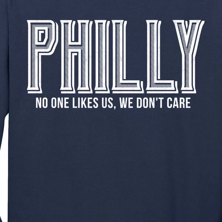 Philly Fan No One Likes Us We Don't Care Tall Long Sleeve T-Shirt