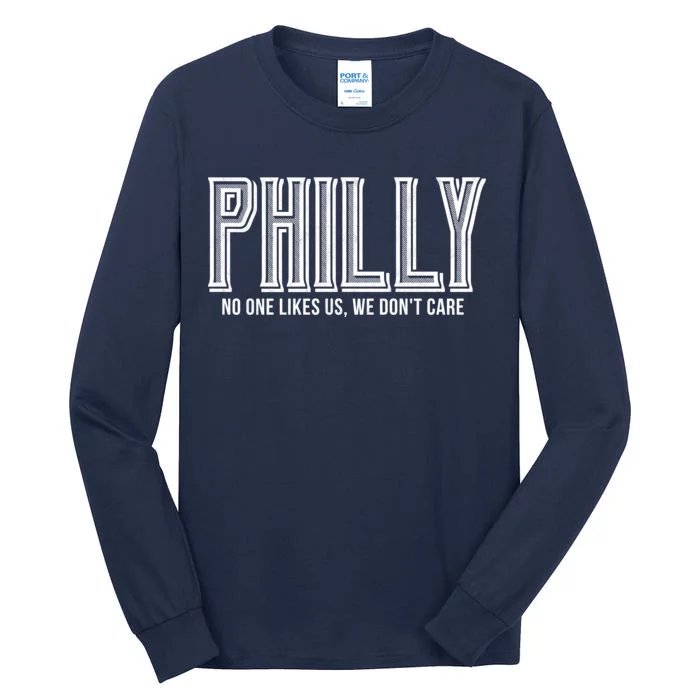 Philly Fan No One Likes Us We Don't Care Tall Long Sleeve T-Shirt