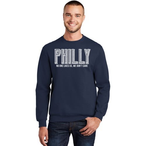 Philly Fan No One Likes Us We Don't Care Tall Sweatshirt