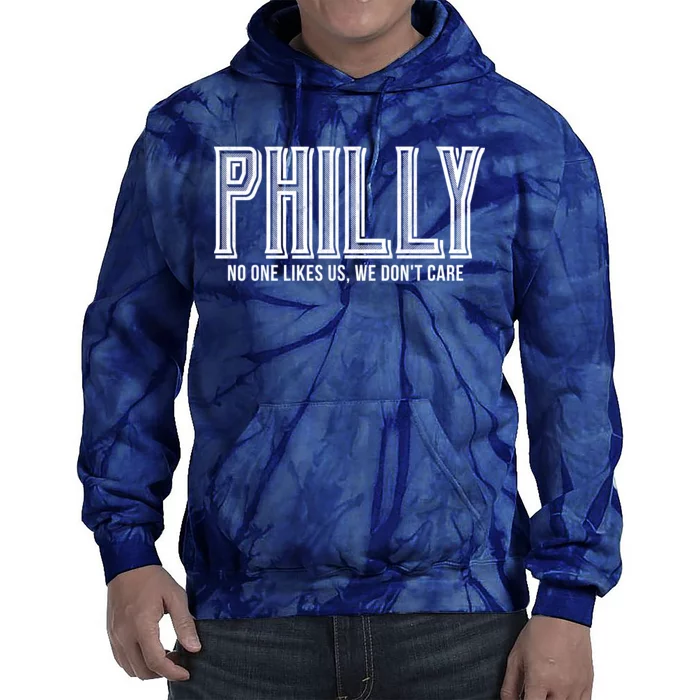 Philly Fan No One Likes Us We Don't Care Tie Dye Hoodie