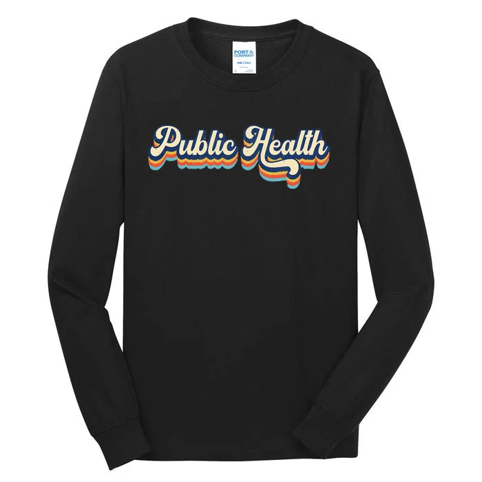 Public Health Life Appreciation Healthcare Worker Vintage Tall Long Sleeve T-Shirt