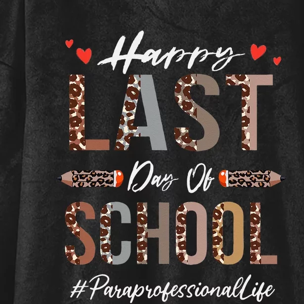 Paraprofessional Happy Last Day Of School Funny Leopard Hooded Wearable Blanket