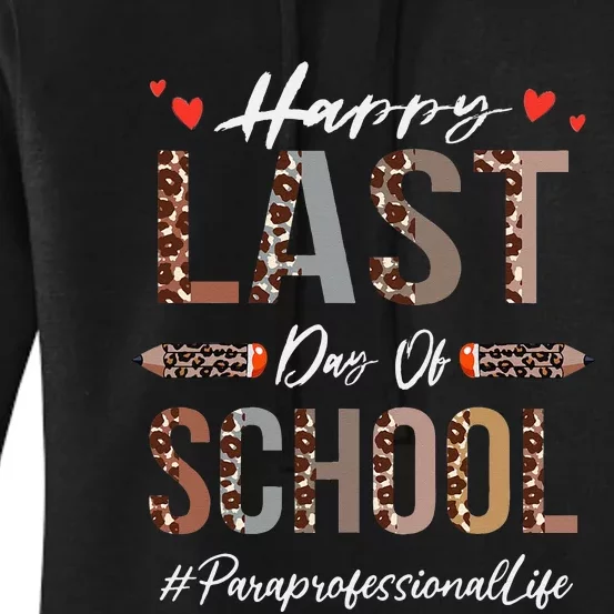 Paraprofessional Happy Last Day Of School Funny Leopard Women's Pullover Hoodie