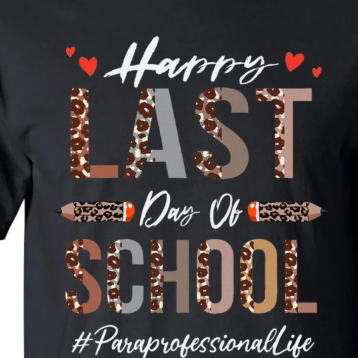 Paraprofessional Happy Last Day Of School Funny Leopard Tall T-Shirt