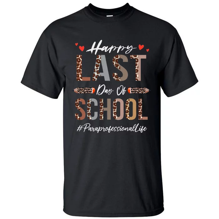 Paraprofessional Happy Last Day Of School Funny Leopard Tall T-Shirt