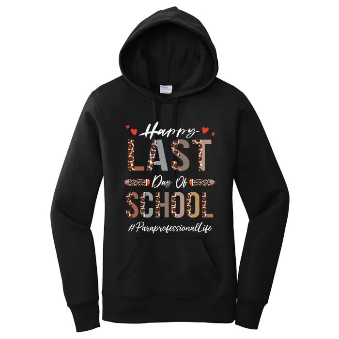 Paraprofessional Happy Last Day Of School Funny Leopard Women's Pullover Hoodie