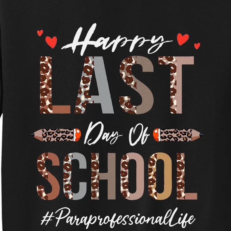 Paraprofessional Happy Last Day Of School Funny Leopard Tall Sweatshirt