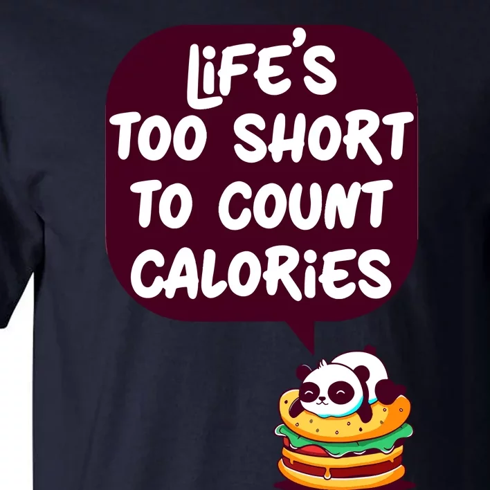 Panda Hamburger Lifes Too Short To Count Calories Tall T-Shirt