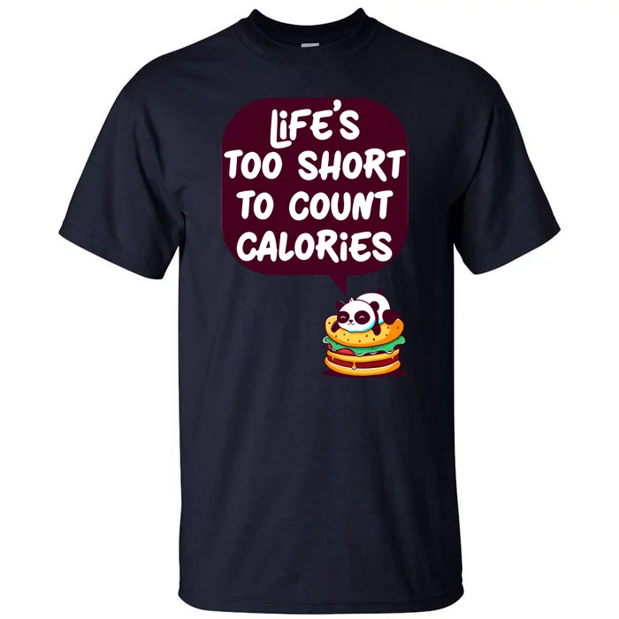 Panda Hamburger Lifes Too Short To Count Calories Tall T-Shirt