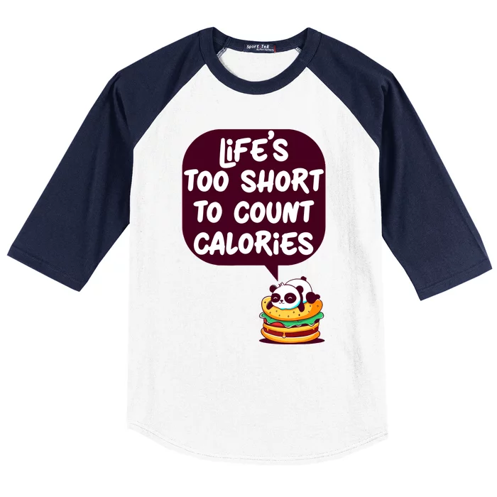 Panda Hamburger Lifes Too Short To Count Calories Baseball Sleeve Shirt