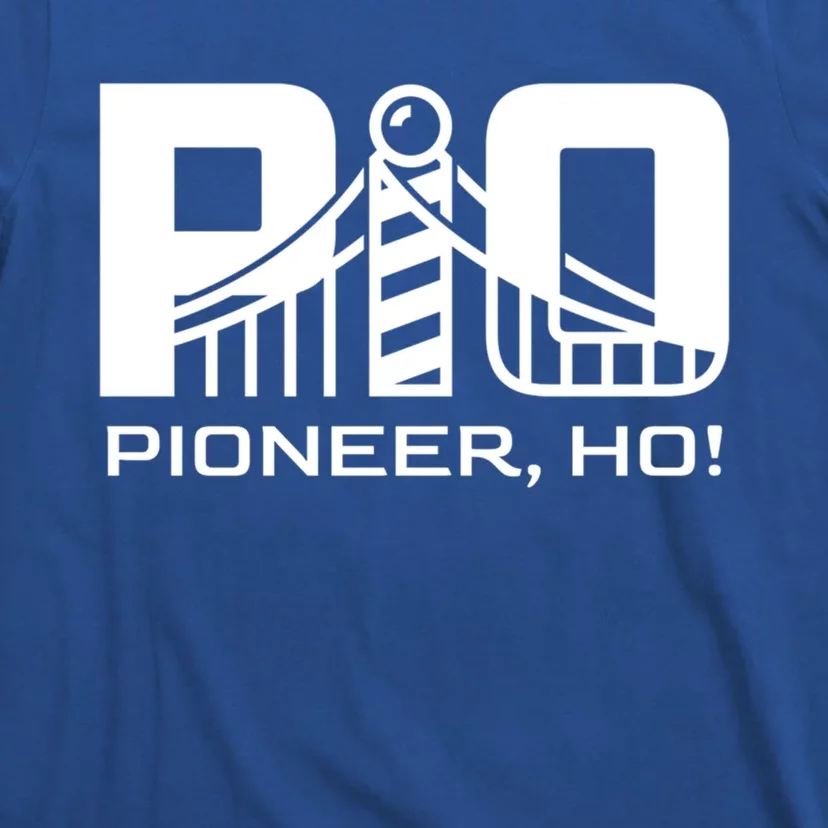 Pioneer Ho! Meaningful Gift T-Shirt