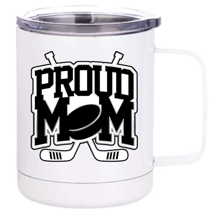 Proud Hockey Mom Funny Gift Mom Coach Game Day Fan Sport Mom Great Gift Front & Back 12oz Stainless Steel Tumbler Cup