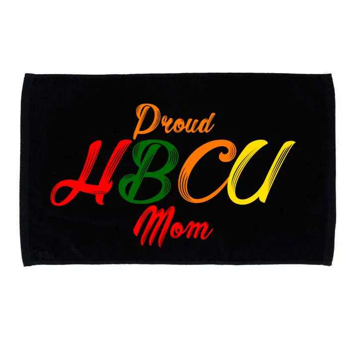 Proud Hbcu Mom Historically Black Colleges And Universities Gift Microfiber Hand Towel