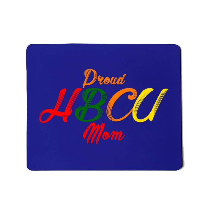 Proud Hbcu Mom Historically Black Colleges And Universities Gift Mousepad