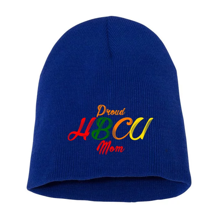 Proud Hbcu Mom Historically Black Colleges And Universities Gift Short Acrylic Beanie